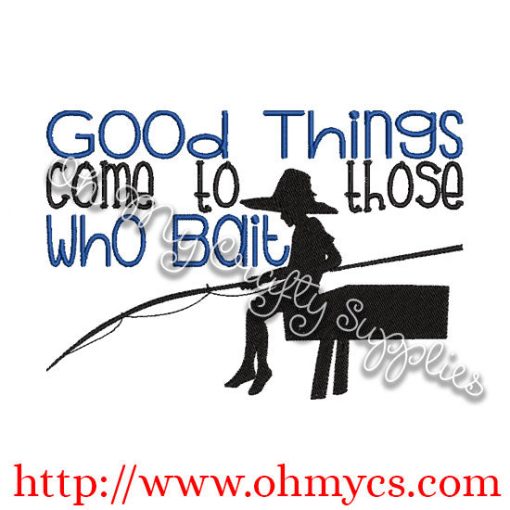 Good Things Come To Those Who Bait Embroidery Design